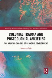 Colonial Trauma and Postcolonial Anxieties