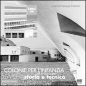 Colonie per l infanzia tra le due guerre. Storia e tecnica. Ediz. illustrata