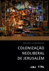 Colonização neoliberal de Jerusalém