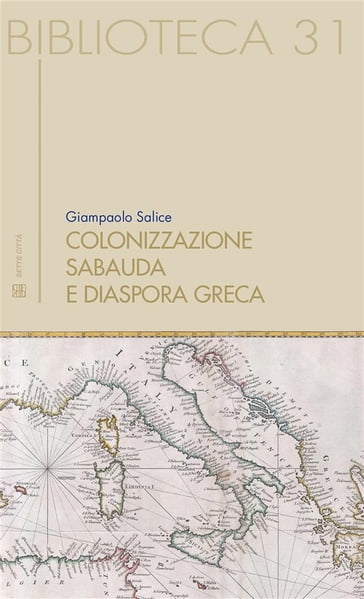 Colonizzazione sabauda e diaspora greca - Giampaolo Salice