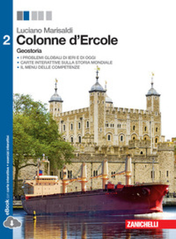 Colonne d'Ercole. Geostoria. Per le Scuole superiori. Con e-book. Con espansione online. 2. - Luciano Marisaldi