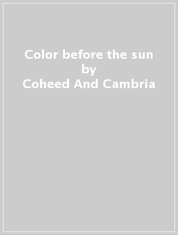 Color before the sun - Coheed And Cambria