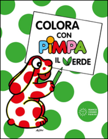 Colora con Pimpa. Il verde. Ediz. illustrata - Francesco Tullio Altan