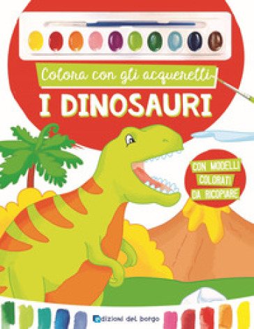 Colora con gli acquerelli i dinosauri. Con gadget