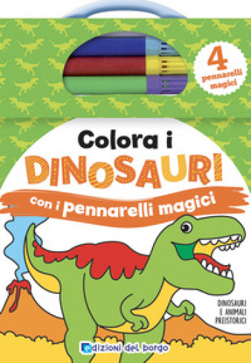 Colora i dinosauri con i pennarelli magici. Con gadget - Deborah Forni