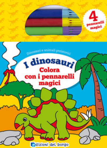 Colora i dinosauri con i pennarelli magici. Con 4 pennarelli magici - Deborah Forni
