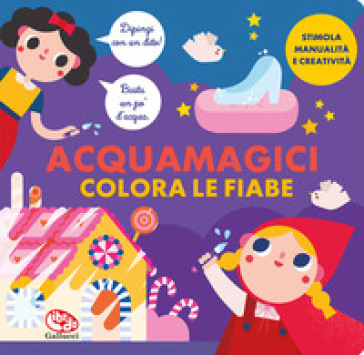 Colora le fiabe. Acquamagici - Laura Garrido Amador