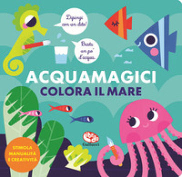 Colora il mare. Acquamagici. Ediz. a colori - Vanja Kragulj