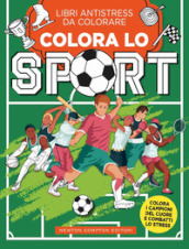 Colora lo sport. Libri antistress da colorare