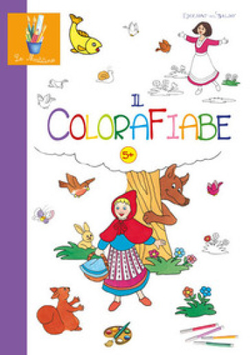 ColoraFiabe. Ediz. illustrata - Anastasia Zanoncelli