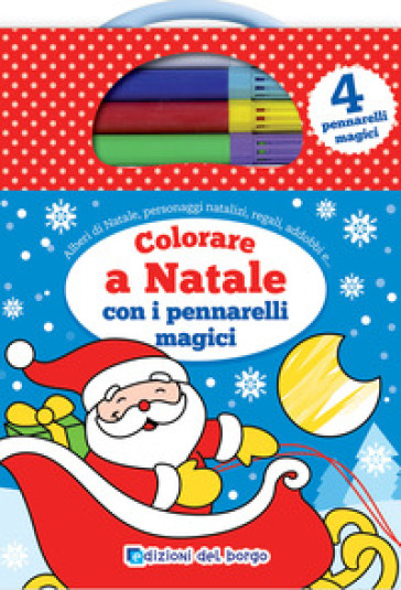 Colorare a Natale con i pennarelli magici. Ediz. a colori. Con 3