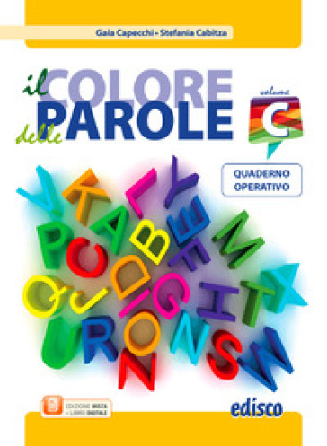 Colore delle parole. Per la Scuola media. Con e-book. Con espansione online. Vol. 3: Quaderno operativo - Gaia Capecchi - Stefania Cabitza