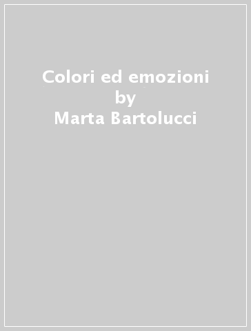 Colori ed emozioni - Marta Bartolucci