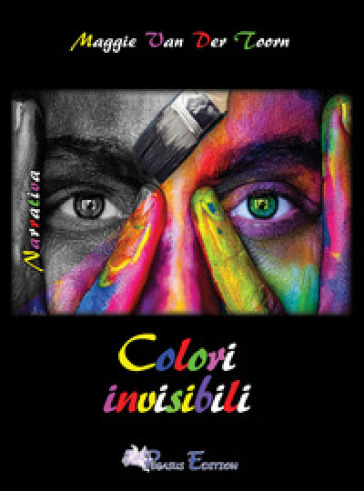 Colori invisibili - Maggie Van der Toorn