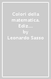 Colori della matematica. Ediz. verde. Per il triennio delle Scuole superiori. Con e-book. Con espansione online. Vol. 3 Alfa