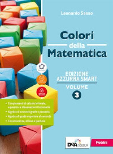 Colori della matematica. Ediz. azzurra smart. Con Quaderno di inclusione e recupero. Per il triennio dei Licei. Con e-book. Con espansione online. Vol. 3 - Leonardo Sasso