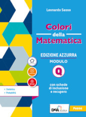 Colori della matematica. Ediz. azzurra. Per il triennio del Liceo classico. Con e-book. Con espansione online. Vol. Q: Statistica e probabilità