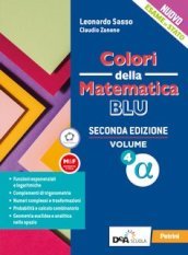 Colori della matematica. Ediz. blu. Per le Scuole superiori. Con e-book. Con espansione online. Vol. 4 alfa