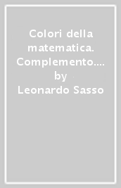 Colori della matematica. Complemento. Serie numeriche e di Fourier. Ediz. verde. Per le Scuole superiori. Con e-book. Con espansione online. Vol. 2