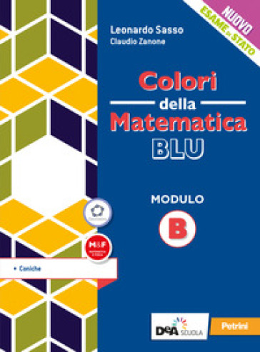 Colori della matematica. Modulo B. Coniche Ediz. blu. Per le Scuole superiori. Con e-book. Con espansione online - Claudio Zanone - Leonardo Sasso