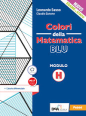 Colori della matematica. Modulo H. Calcolo differenziale. Ediz. blu. Per le Scuole superiori. Con e-book. Con espansione online