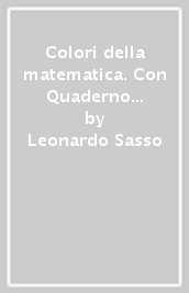 Colori della matematica. Con Quaderno di inclusione e recupero. Ediz. bianca. Per il biennio degli Ist. professionali alberghieri. Con ebook. Con espansione online. Vol. 1