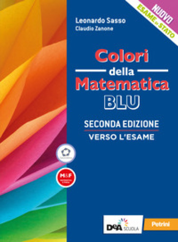 Colori della matematica. Verso l'esame. Ediz. blu. Per le Scuole superiori. Con e-book. Con espansione online - Claudio Zanone - Leonardo Sasso