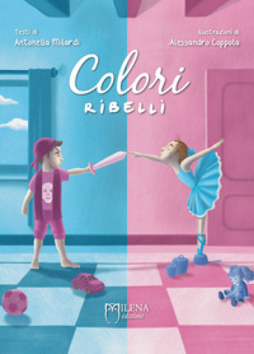 Colori ribelli - Antonella Milardi