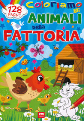 Coloriamo gli animali della fattoria. Ediz. a colori