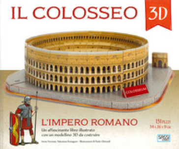Il Colosseo 3D. L'impero romano. Con Giocattolo - Irena Trevisan - Valentina Bonaguro