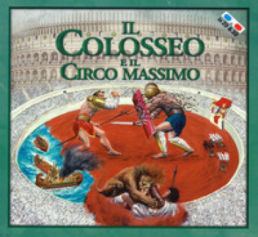 Il Colosseo e il Circo Massimo. Con occhiali 3D - Massimiliano Francia