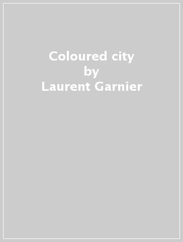 Coloured city - Laurent Garnier