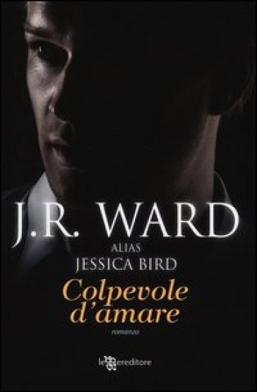 Colpevole d'amare - J. R. Ward