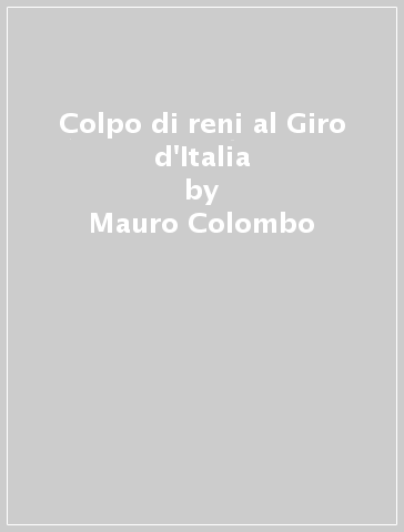 Colpo di reni al Giro d'Italia - Mauro Colombo