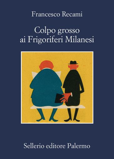 Colpo grosso ai Frigoriferi Milanesi - Francesco Recami