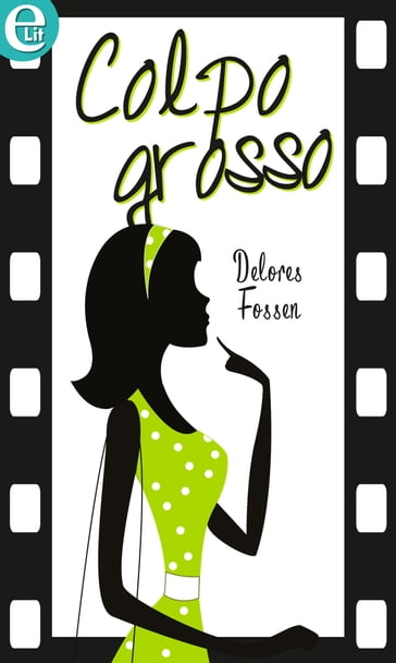 Colpo grosso (eLit) - Delores Fossen