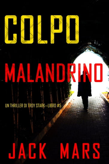 Colpo malandrino (Un thriller di Troy StarkLibro #5) - Jack Mars