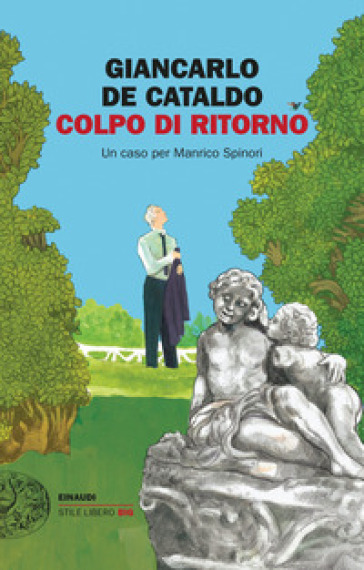 Colpo di ritorno. Un caso per Manrico Spinori - Giancarlo De Cataldo