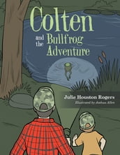 Colten and the Bullfrog Adventure