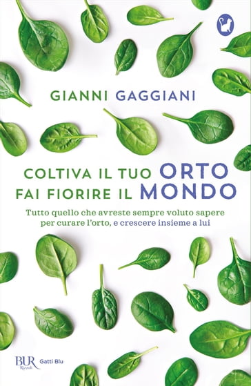 Coltiva il tuo orto, fai fiorire il mondo - Gianni Gaggiani