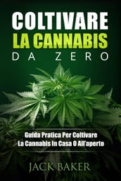 Coltivare La Cannabis Da Zero