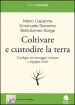 Coltivare e custodire la terra. L ecologia tra messaggio cristiano e impegno civile