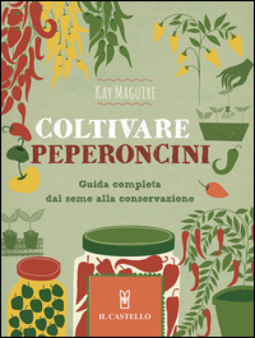 Coltivare peperoncini - Kay Maguire