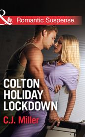 Colton Holiday Lockdown (Mills & Boon Romantic Suspense) (The Coltons: Return to Wyoming, Book 3)