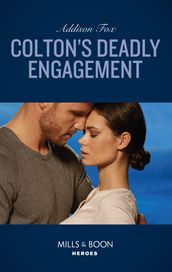 Colton s Deadly Engagement (Mills & Boon Heroes) (The Coltons of Red Ridge, Book 2)