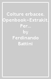 Colture erbacee. Openbook-Extrakit. Per le Scuole superiori. Con e-book. Con espansione online
