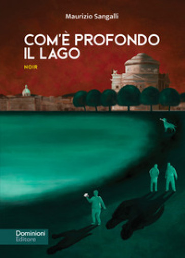 Com'è profondo il lago - Maurizio Sangalli