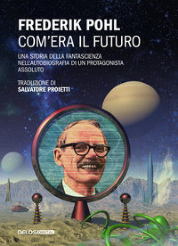 Com'era il futuro - Frederik Pohl