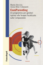 ComParenting. Un programma per genitori ispirato alla terapia focalizzata sulla compassione