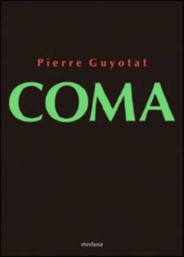 Coma - Pierre Guyotat